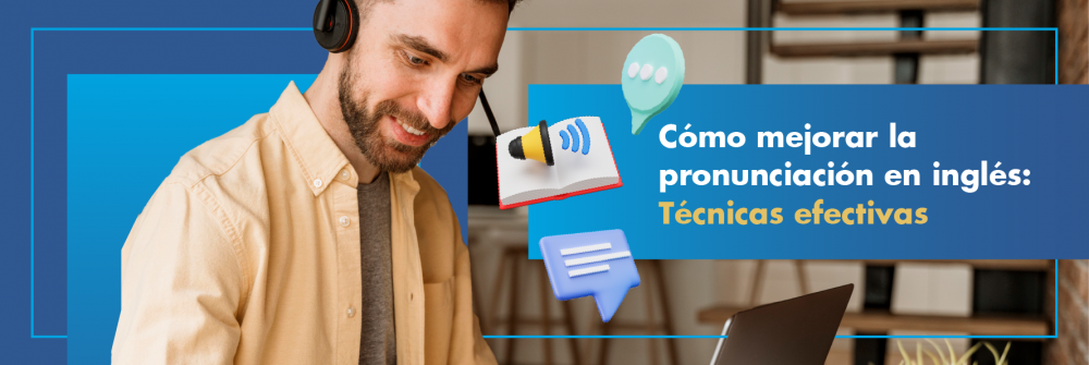 C&oacute;mo mejorar la pronunciaci&oacute;n en ingl&eacute;s: T&eacute;cnicas y consejos